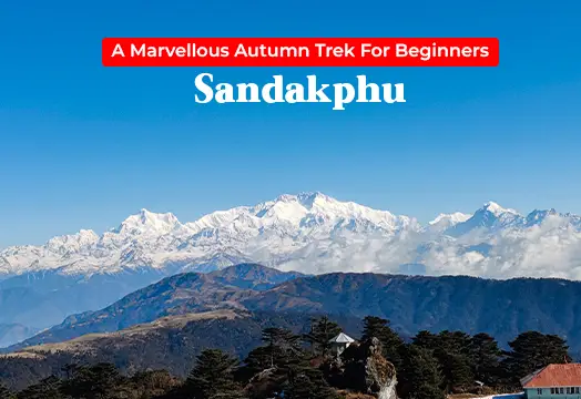 Sandakphu - Best Autumn Trek For Beginners